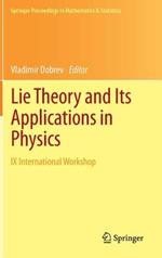 Lie Theory and Its Applications in Physics: IX International Workshop