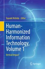 Human-Harmonized Information Technology, Volume 1