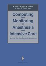 Computing and Monitoring in Anesthesia and Intensive Care: Recent Technological Advances