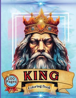 King Coloring Book: Cute and Lovable King Crown Coloring Book For All Ages. Large Print Designs for Teens end Seniors - Tobba - cover