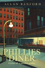 Phillies Diner: Cycles of a Parallel Reality - Novel: Cycles of a Parallel Reality - Nove