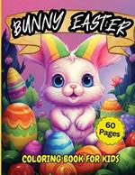 Easter Bunny Coloring Book for Kids: Simple And Easy Coloring Pages For Kids Ages 2- 4 Years With Cute Bunny