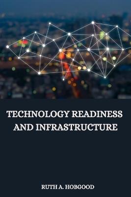 Technology Readiness and Infrastructure - Ruth A Hobgood - cover