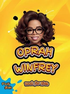 Oprah Winfrey Book for Kids: The biography of the richest black woman and legendary TV host for children, colored pages - Verity Books - cover