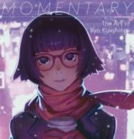 Momentary: The Art of Ilya Kuvshinov - Ilya Kuvshinov - cover