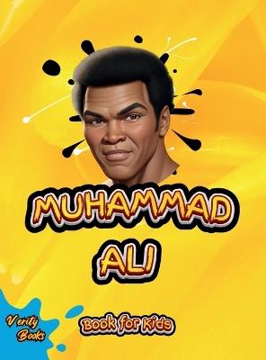 Muhammad Ali Book for Kids: The biography of the greatest boxer Mohammad Ali for curious children, colored pages. - Verity Books - cover