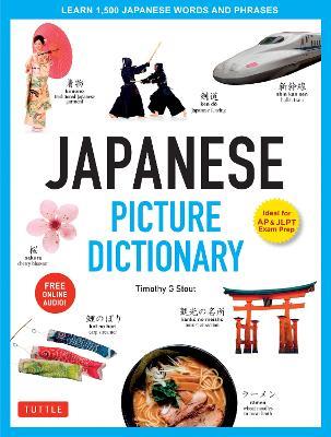 Japanese Picture Dictionary: Learn 1,500 Japanese Words and Phrases (Ideal for JLPT & AP Exam Prep; Includes Online Audio) - Timothy G. Stout - cover