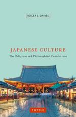 Japanese Culture: The Religious and Philosophical Foundations