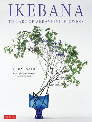Ikebana: The Art of Arranging Flowers - Shozo Sato - cover
