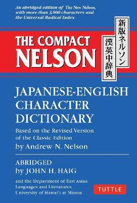 The Compact Nelson Japanese-English Character Dictionary - John H. Haig,Andrew N. Nelson - cover