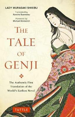 Tale of Genji: The Authentic First Translation of the World's Earliest Novel - Murasaki Shikibu,Kencho Suematsu - cover