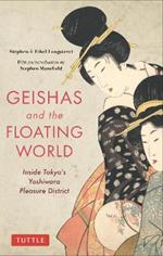 Geishas and the Floating World: Inside Tokyo's Yoshiwara Pleasure District