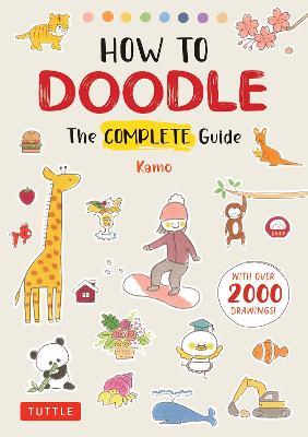 How to Doodle: The Complete Guide (With Over 2000 Drawings) - Kamo - cover