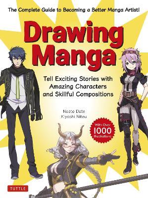 Drawing Manga: Tell Exciting Stories with Amazing Characters and Skillful Compositions (With Over 1,000 illustrations) - Naoto Date,Kiyoshi Nitou - cover