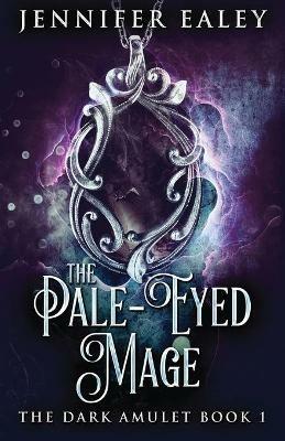 The Pale-Eyed Mage - Jennifer Ealey - cover