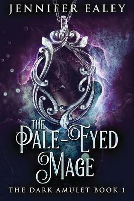 The Pale-Eyed Mage - Jennifer Ealey - cover