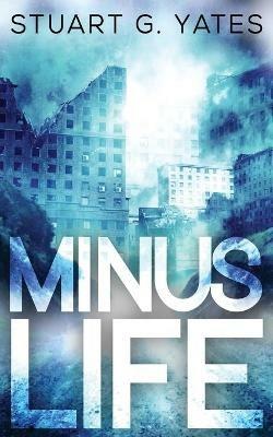 Minus Life - Stuart Yates - cover