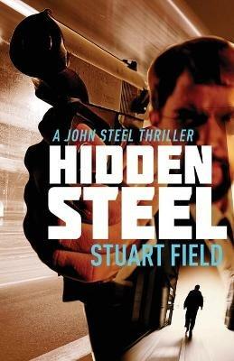 Hidden Steel - Stuart Field - cover