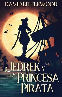 Jedrek y la Princesa Pirata - David Littlewood - cover