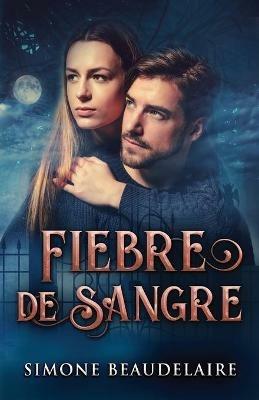 Fiebre De Sangre - Simone Beaudelaire - cover