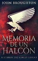 Memoria De Un Halcon - John Broughton - cover