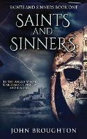 Saints And Sinners: In the Anglo-Saxon Kingdoms of Mercia and Lindsey - John Broughton - cover