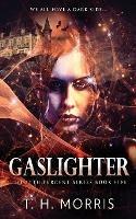 Gaslighter - T H Morris - cover