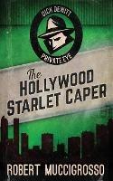 The Hollywood Starlet Caper - Robert Muccigrosso - cover