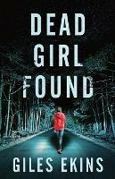 Dead Girl Found - Giles Ekins - cover