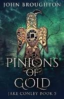Pinions Of Gold: An Anglo-Saxon Archaeological Mystery - John Broughton - cover