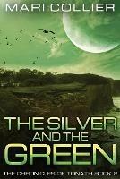 The Silver and the Green - Mari Collier - cover