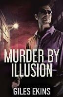 Murder By Illusion - Giles Ekins - cover