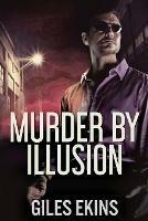 Murder By Illusion - Giles Ekins - cover