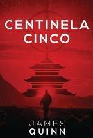 Centinela Cinco - James Quinn - cover