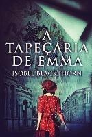A Tapecaria de Emma - Isobel Blackthorn - cover