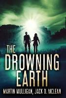 The Drowning Earth - Martin Mulligan,Jack D McLean - cover