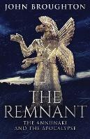 The Remnant: The Annunaki And The Apocalypse - John Broughton - cover