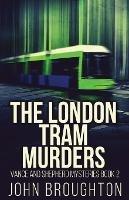 The London Tram Murders - John Broughton - cover