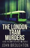 The London Tram Murders - John Broughton - cover
