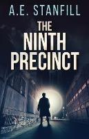 The Ninth Precinct - A E Stanfill - cover