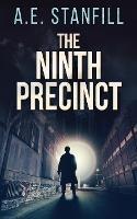 The Ninth Precinct - A E Stanfill - cover