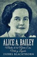 Alice A. Bailey - Madre de la Nueva Era: Vida y Legado - Isobel Blackthorn - cover