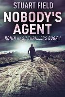 Nobody's Agent - Stuart Field - cover