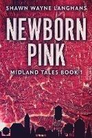 Newborn Pink - Shawn Wayne Langhans - cover