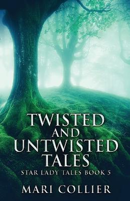 Twisted And Untwisted Tales - Mari Collier - cover