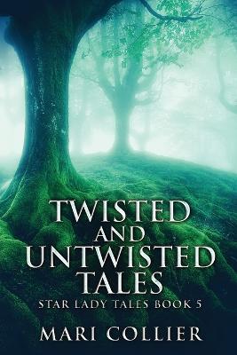 Twisted And Untwisted Tales - Mari Collier - cover