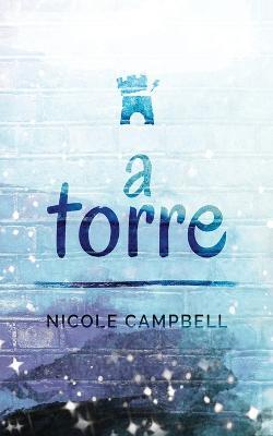 A Torre - Nicole Campbell - cover