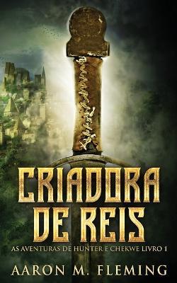 Criadora De Reis - Aaron M Fleming - cover