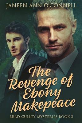 The Revenge of Ebony Makepeace - Janeen Ann O'Connell - cover