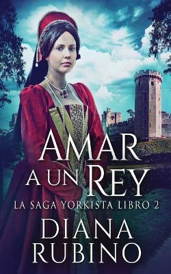 Amar a un Rey - Diana Rubino - cover